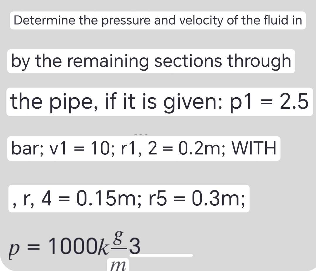 Solved Determine the pressure and velocity of the fluid inby | Chegg.com