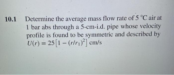Solved 10.1 Determine the average mass flow rate of 5 °C air | Chegg.com