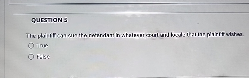 Solved QUESTION 5The plaintiff can sue the defendant in | Chegg.com