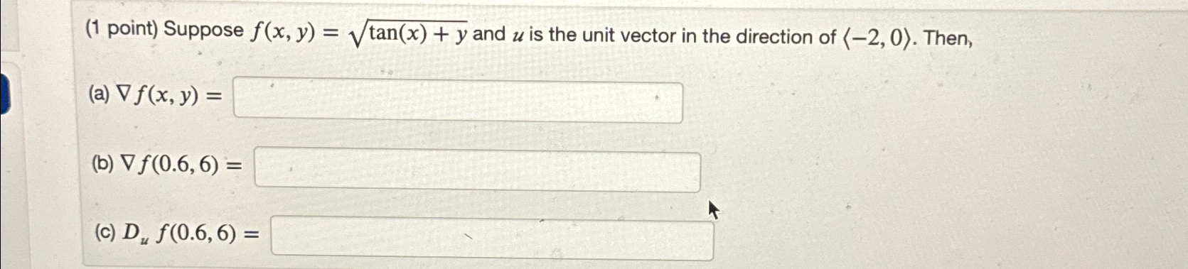 Solved 1 ﻿point ﻿suppose F X Y Tan X Y2 ﻿and U ﻿is The