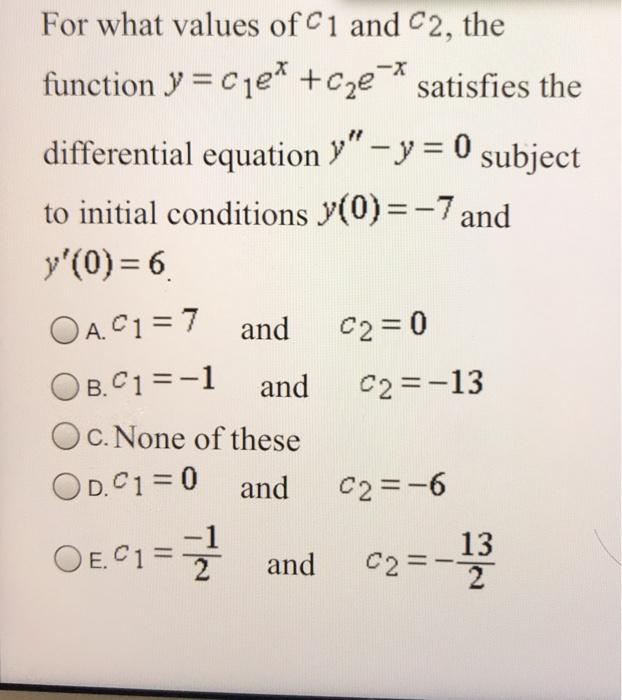 Solved For what values of C1 and C2, the function y=Cje* | Chegg.com