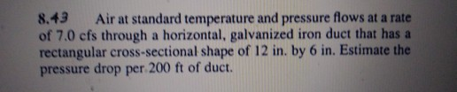 Solved 8.43 Air at standard temperature and pressure flows | Chegg.com
