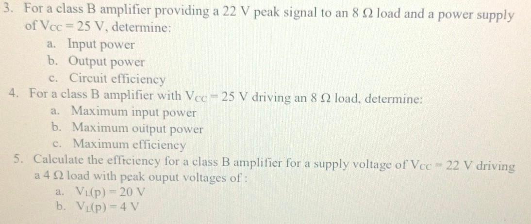 Solved For A Class B Amplifier Providing A 22 V Peak Signal | Chegg.com