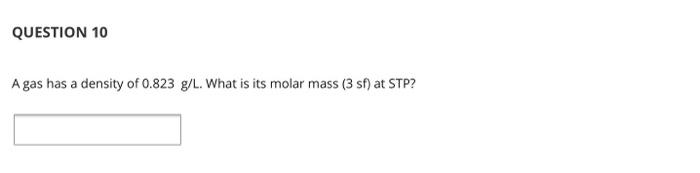 Solved A Gas Has A Density Of 0.823 G/L. What Is Its Molar | Chegg.com