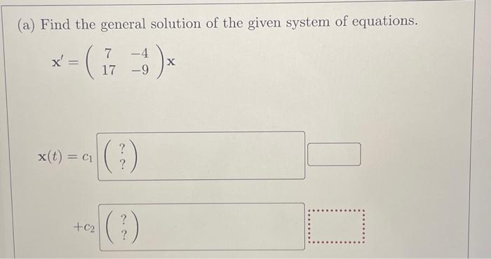 Solved (a) Find the general solution of the given system of | Chegg.com