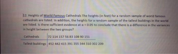 12. Heights of World Famous Cathedrals The heights (in feet) for a random sample of worid famous cathedrals are listed. In ad