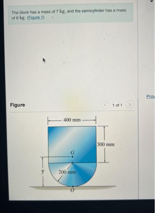 Solved The Block Has A Mass Of Kg And The Semicylinder Chegg Com