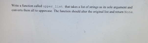 Solved Write a function called upper list that takes a list | Chegg.com