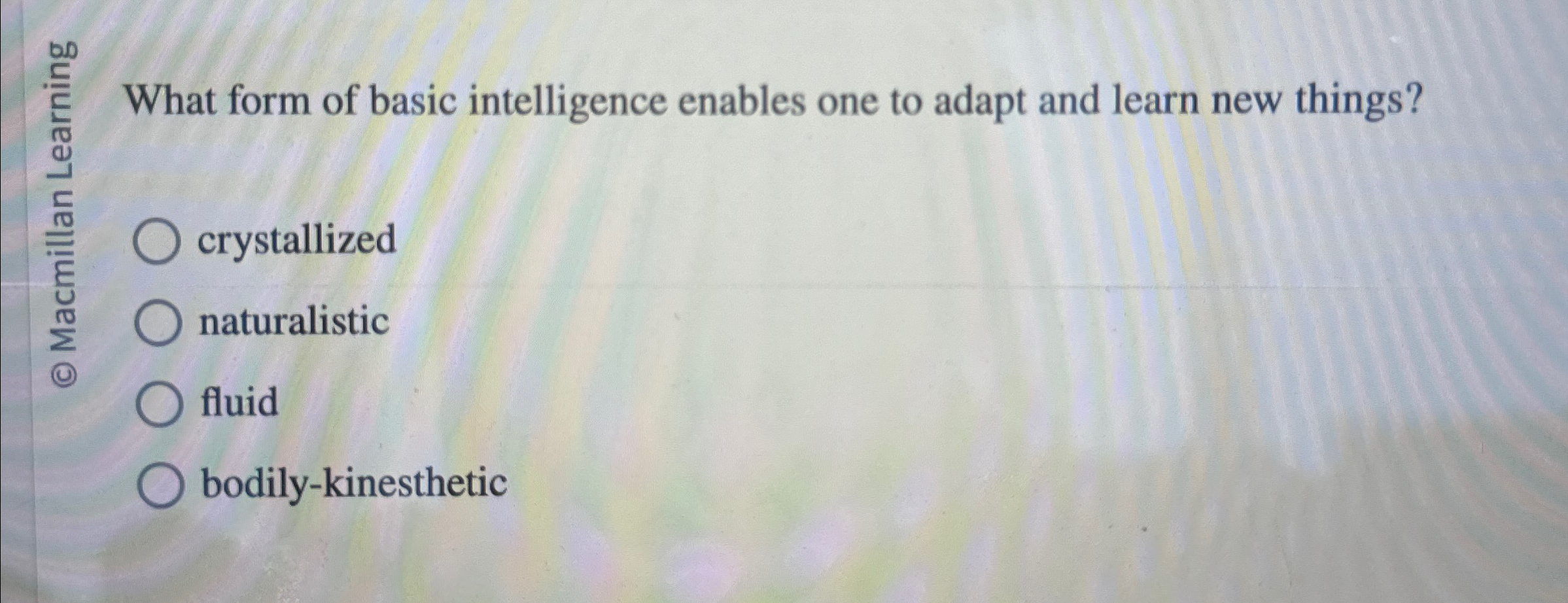 Solved What form of basic intelligence enables one to adapt | Chegg.com