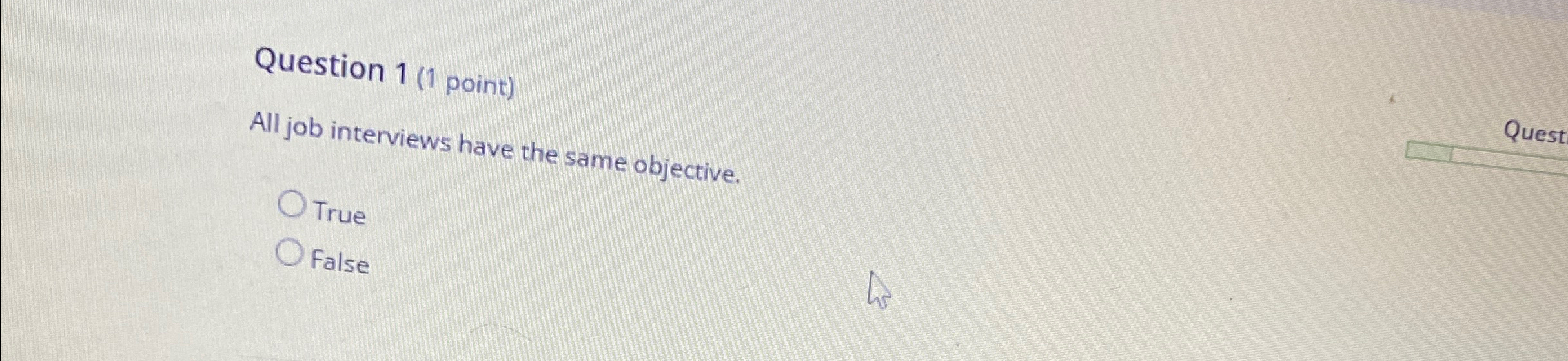 Solved Question 1 (1 ﻿point)All job interviews have the same | Chegg.com