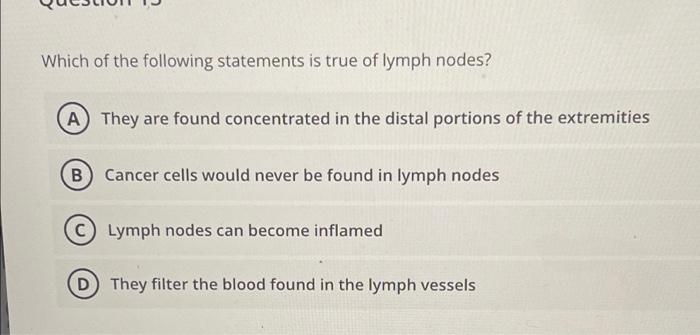 Solved Which of the following statements is true of lymph | Chegg.com