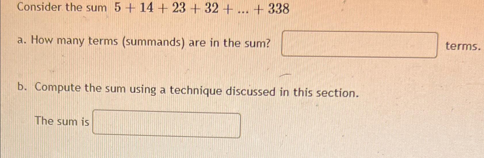 Solved Consider the sum 5+14+23+32+dots+338a. ﻿How many | Chegg.com