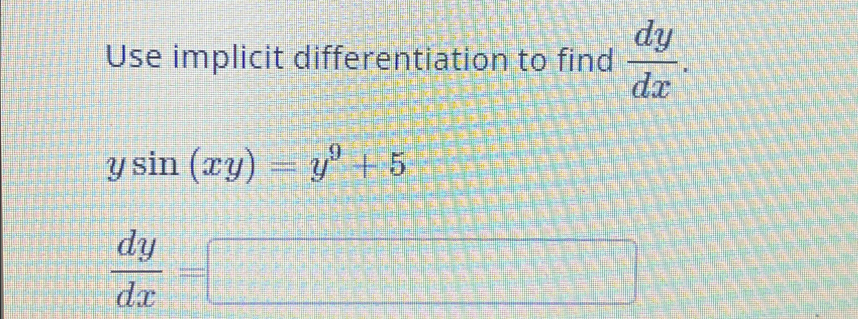 Solved Use implicit differentiation to find | Chegg.com