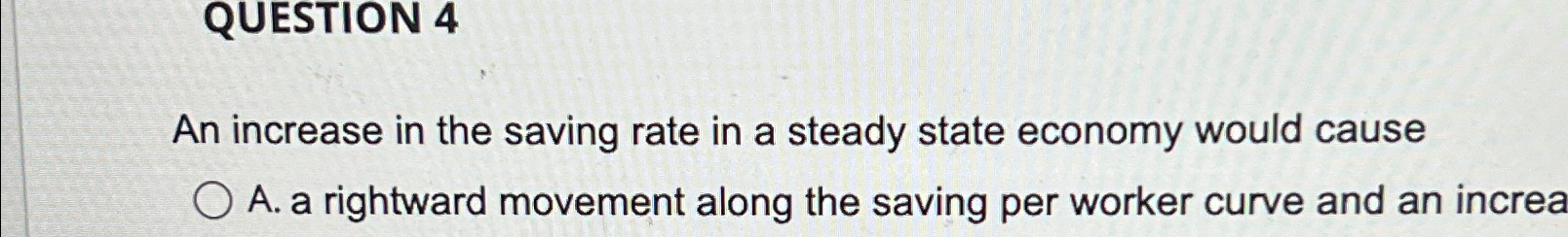 Solved QUESTION 4An increase in the saving rate in a steady | Chegg.com