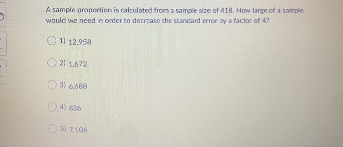 Solved A Sample Proportion Is Calculated From A Sample Size Chegg Com