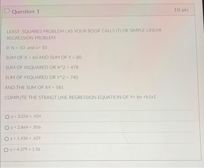 Solved D Question 1 10 pts LEAST SQUARES PROBLEM (AS YOUR | Chegg.com