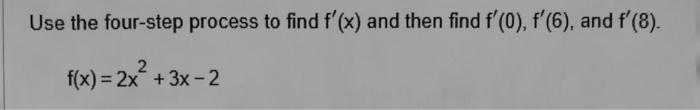 Solved Use the four-step process to find f′(x) and then find | Chegg.com