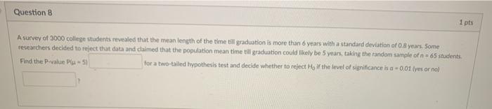 Solved Question 8 1 pts A survey of 3000 college students | Chegg.com