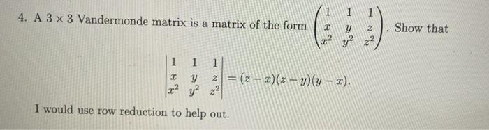 Solved 4. A 3 x 3 Vandermonde matrix is a matrix of the form | Chegg.com