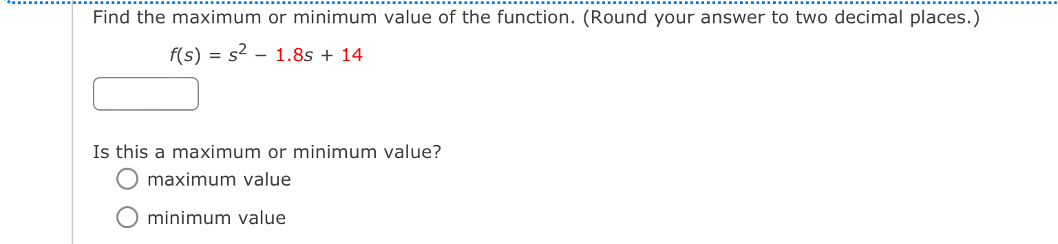 Solved Find the maximum or minimum value of the function. | Chegg.com