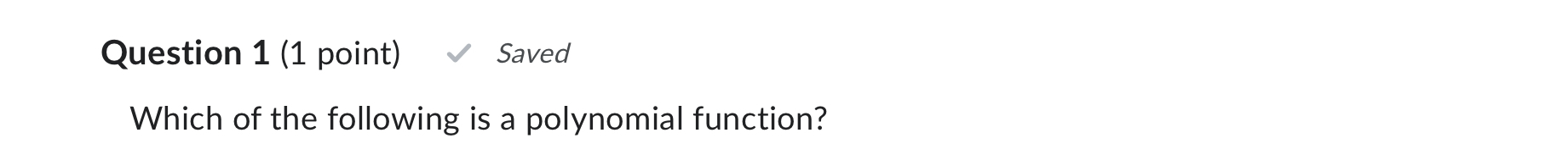 Solved Question 1 (1 ﻿point) ﻿Which of the following is a | Chegg.com