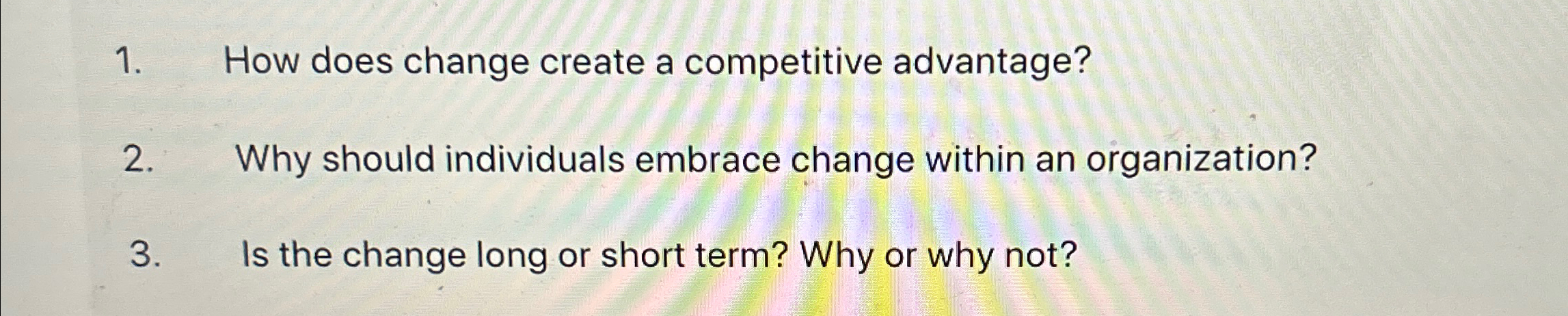 Solved How does change create a competitive advantage?Why | Chegg.com
