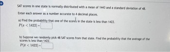 Solved SAT scores in one state is normally distributed with | Chegg.com