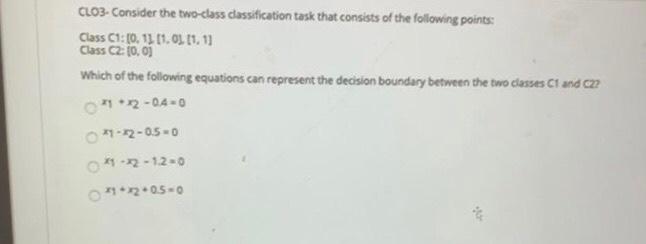Solved CLO3- Consider the two-class classification task that | Chegg.com
