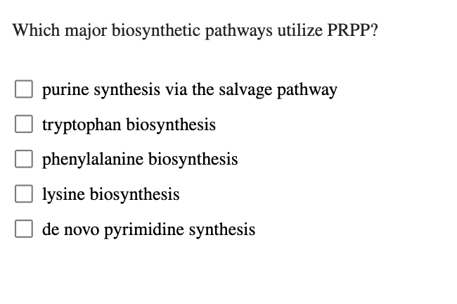 Which major biosynthetic pathways utilize PRPP?purine | Chegg.com