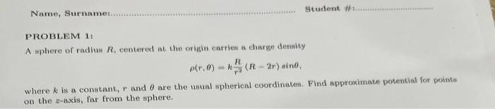 Solved PROBLEM 1: A sphere of radius R, centered at the | Chegg.com