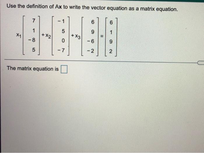 Solved Use the definition of Ax to write the vector equation | Chegg.com