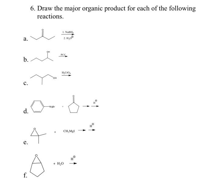 Solved 6. Draw the major organic product for each of the | Chegg.com