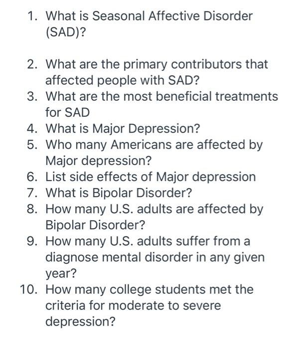 1. What is Seasonal Affective Disorder (SAD)? 2. What are the primary contributors that affected people with SAD? 3. What are