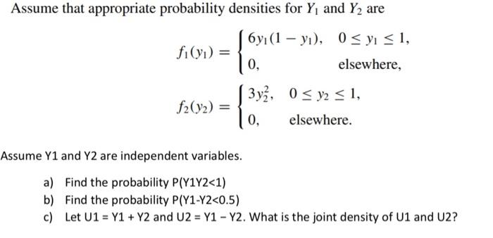 Solved fi(y₁) = f2 (Y2) = 6y₁ (1y₁), 0≤ y ≤ 1, 0, elsewhere, | Chegg.com