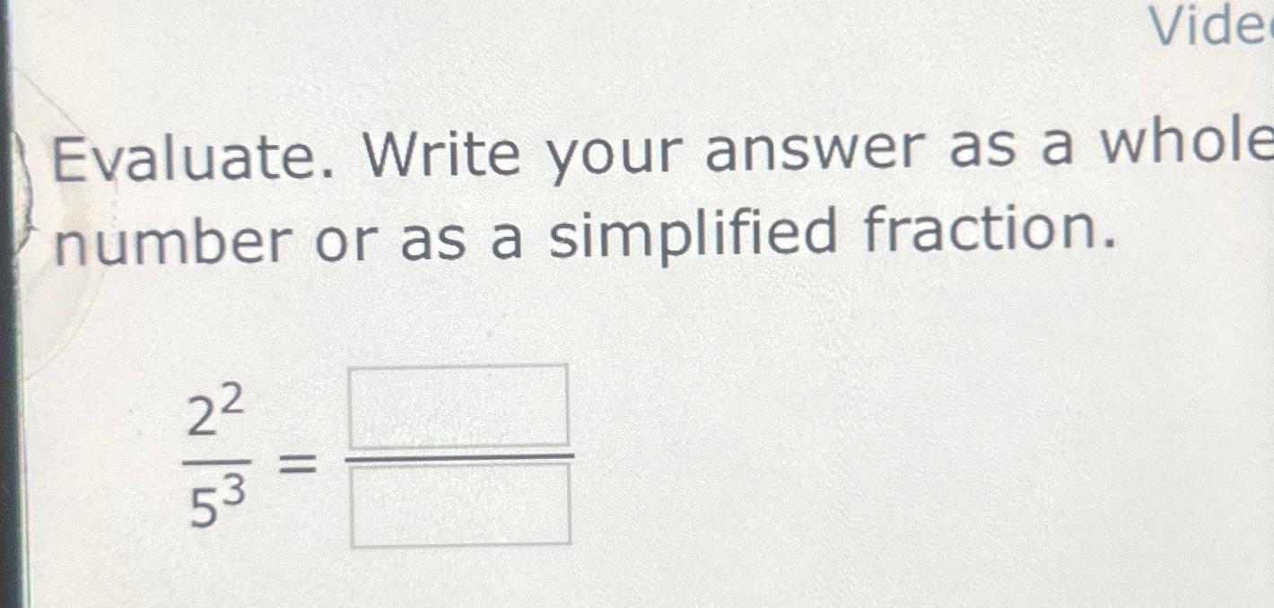Solved Evaluate. Write your answer as a whole number or as a | Chegg.com