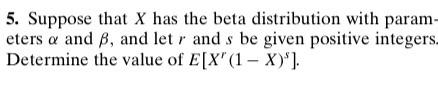 Solved 5. Suppose That X Has The Beta Distribution With | Chegg.com