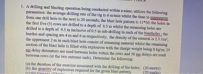 Solved 1. A drilling and blasting operation being conducted | Chegg.com