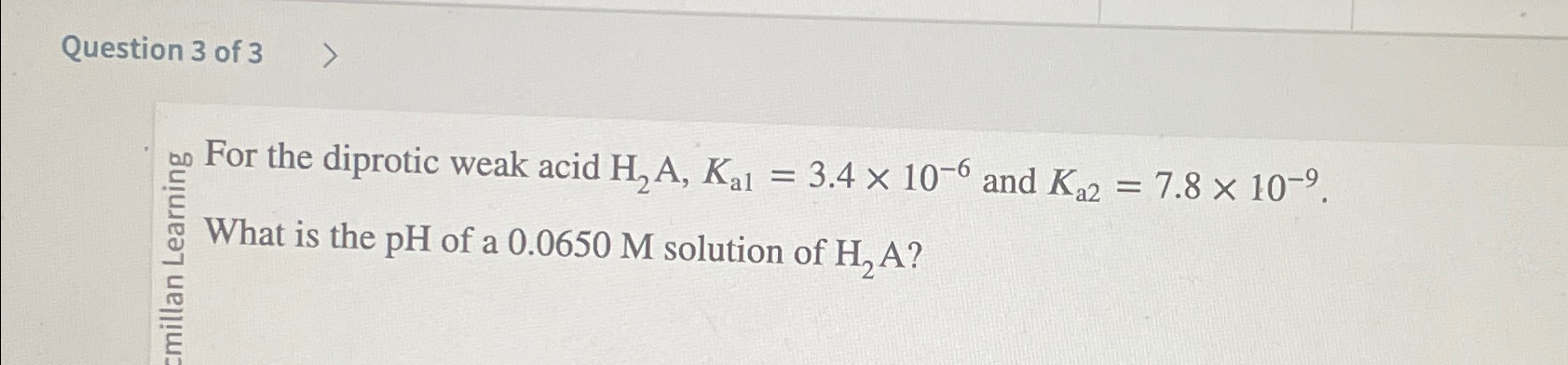 Solved Question 3 ﻿of 3For the diprotic weak acid | Chegg.com