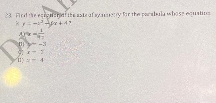 Solved 23. Find the equation of the axis of symmetry for the | Chegg.com