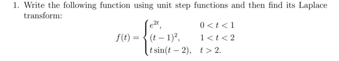 Solved 2t 1. Write the following function using unit step | Chegg.com