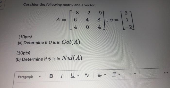 Solved Consider the following matrix and a vector: | Chegg.com