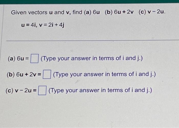 Solved Given vectors u and v, find (a) 6u (b) 6u+2v (c) | Chegg.com