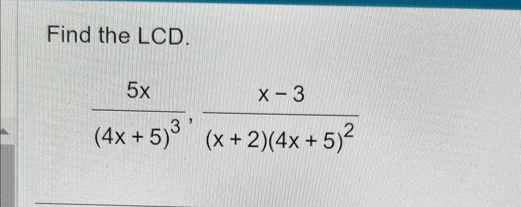 solved-find-the-lcd-5x-4x-5-3-x-3-x-2-4x-5-2-chegg