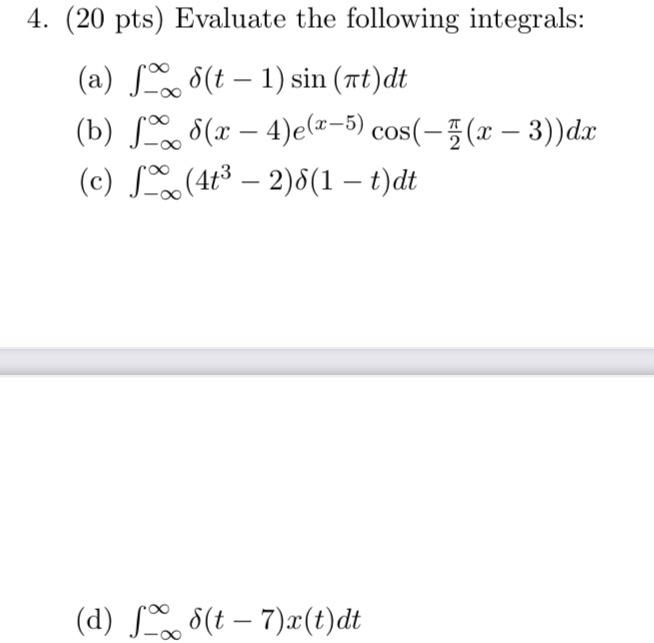 Solved 4 20 Pts Evaluate The Following Integrals A