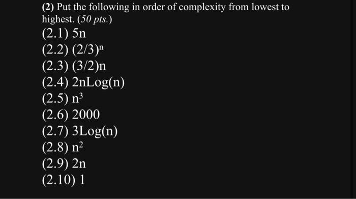 Solved (2) Put the following in order of complexity from | Chegg.com
