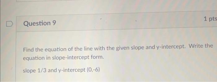 Solved 1 Question 7 Graph the line of the equation using its | Chegg.com