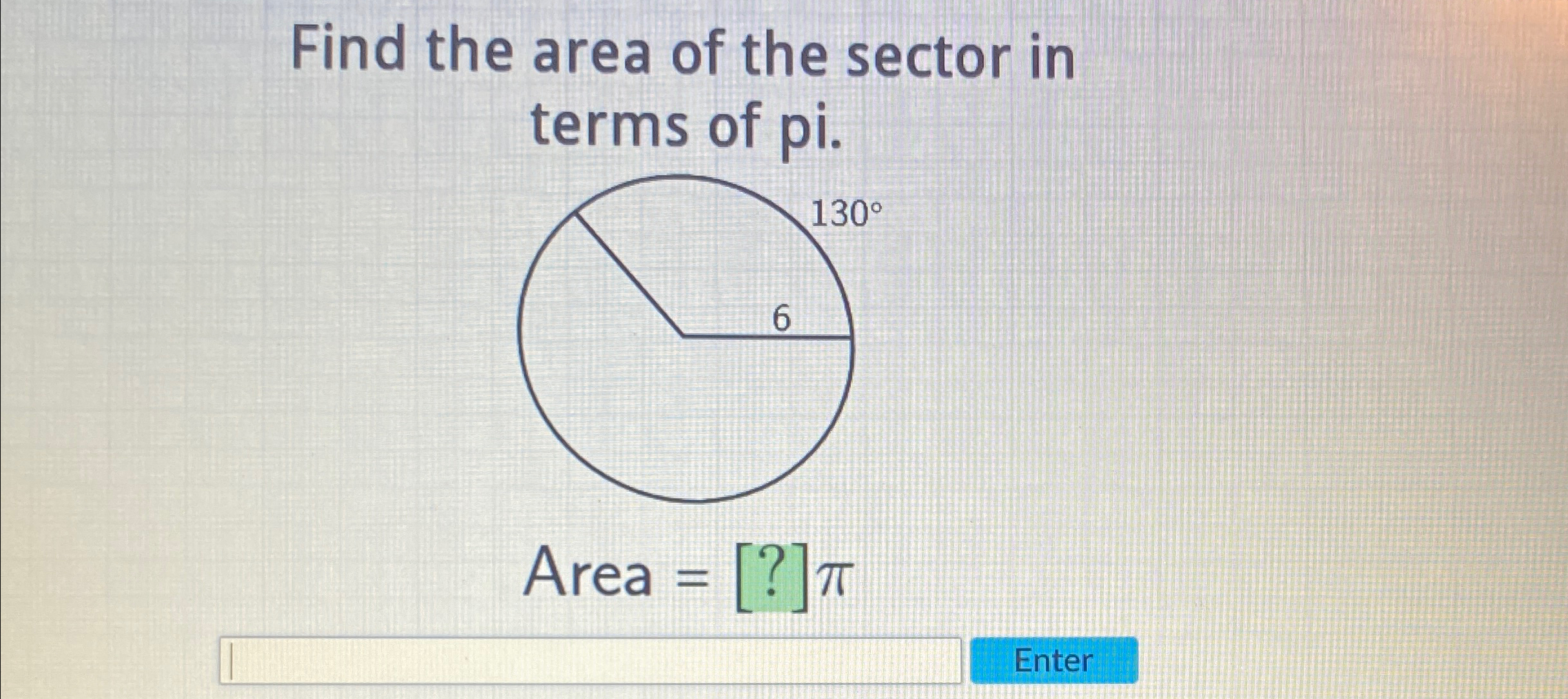 Solved Find the area of the sector in terms of pi.Area = | Chegg.com
