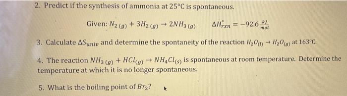 Solved 2. Predict if the synthesis of ammonia at 25∘C is | Chegg.com