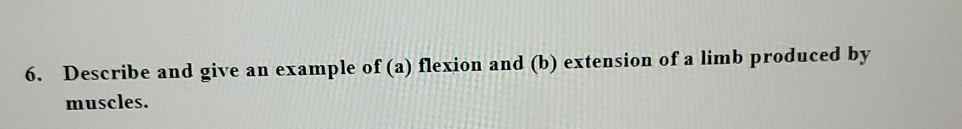 Solved 6. Describe And Give An Example Of (a) Flexion And | Chegg.com