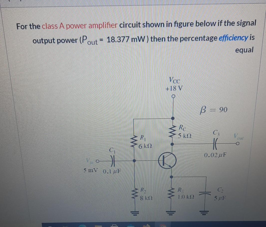Solved For the class A power amplifier circuit shown in | Chegg.com